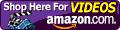 Click here to Buy your Video's & DVD's at Amazon